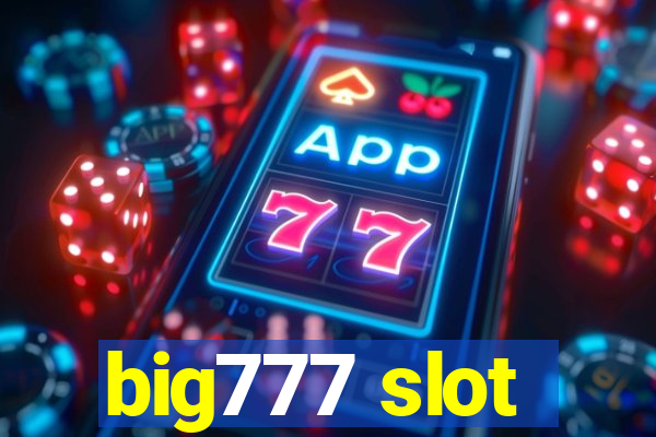 big777 slot