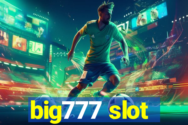 big777 slot