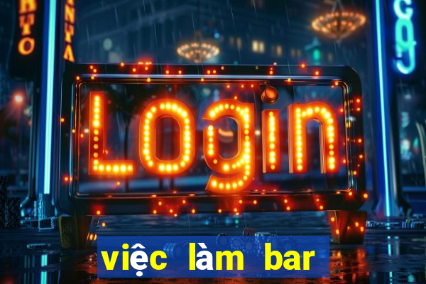 việc làm bar club tphcm