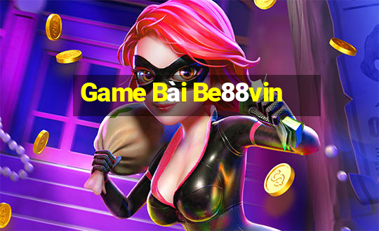 Game Bài Be88vin