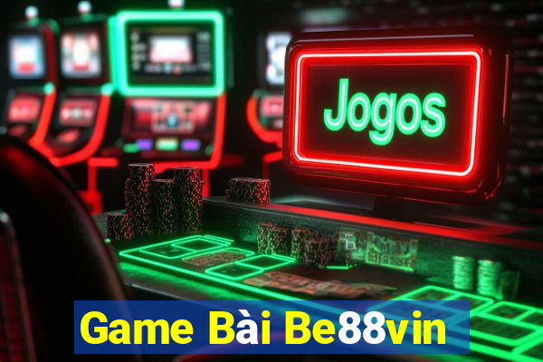 Game Bài Be88vin