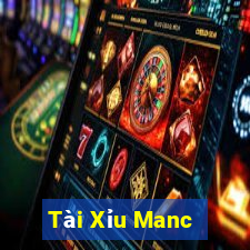 Tài Xỉu Manc