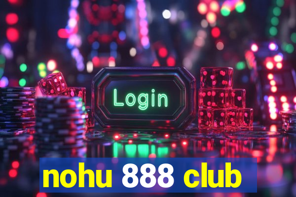 nohu 888 club