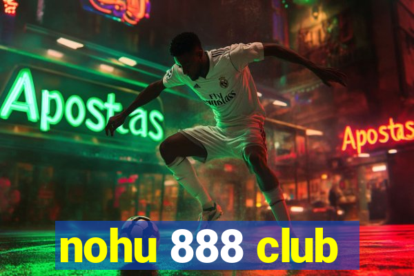 nohu 888 club