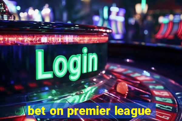 bet on premier league