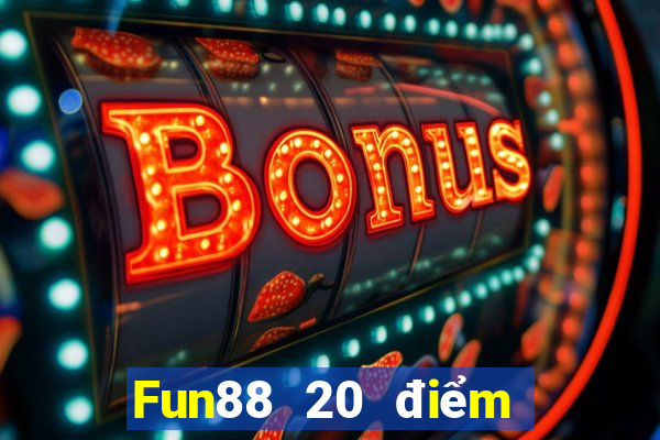 Fun88 20 điểm cho việt nam lợi và hạnh việt nam