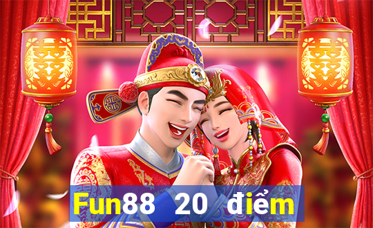 Fun88 20 điểm cho việt nam lợi và hạnh việt nam