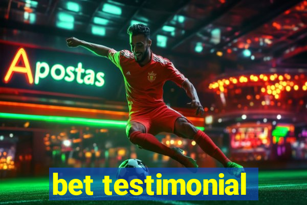 bet testimonial