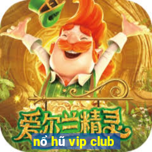 nổ hũ vip club