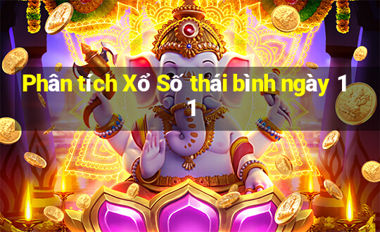 Phân tích Xổ Số thái bình ngày 11