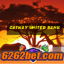 cathay united bank