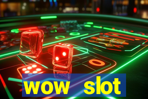 wow slot เครดิตฟรี 100 ล่าสุด