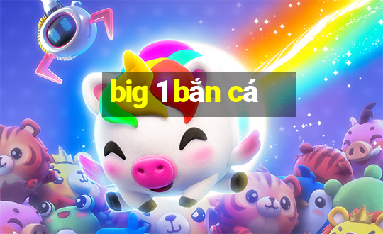 big 1 ban ca