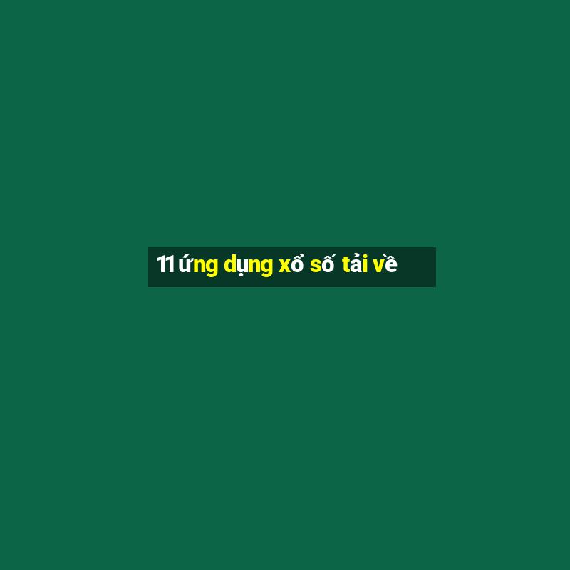 11 ứng dụng xổ số tải về