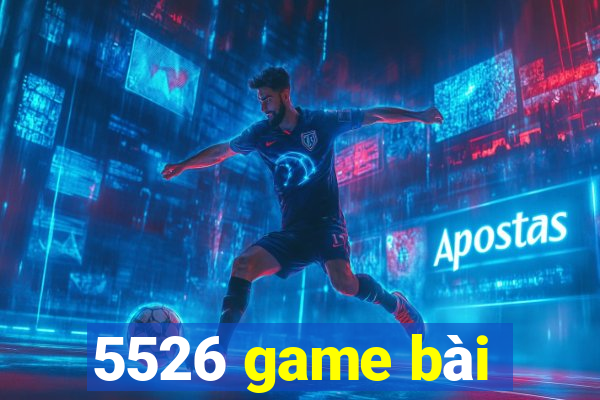 5526 game bài