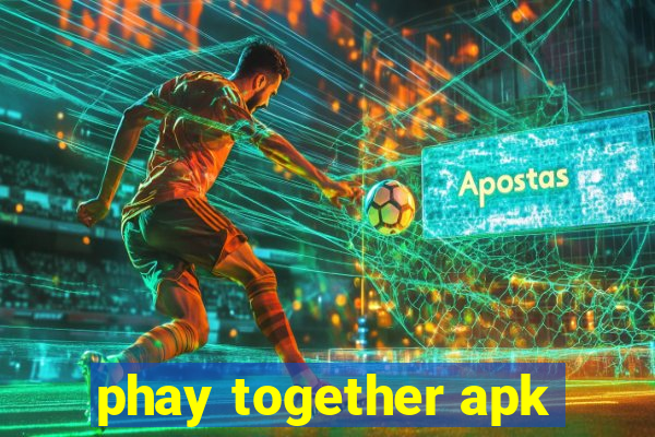 phay together apk