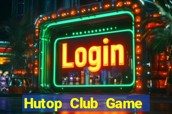 Hutop Club Game Bài Đổi Thưởng Go88