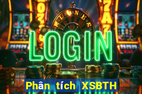 Phân tích XSBTH thứ tư