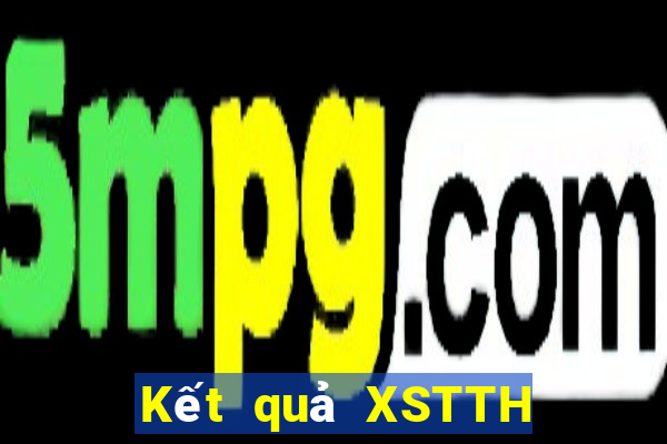 Kết quả XSTTH Thứ 6