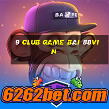 9 Club Game Bài 88Vin