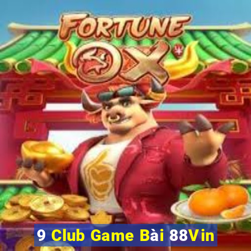 9 Club Game Bài 88Vin