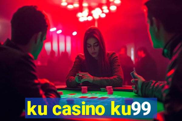 ku casino ku99