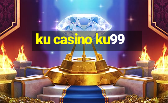 ku casino ku99