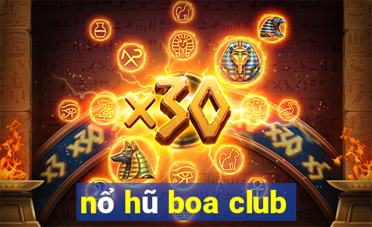 nổ hũ boa club