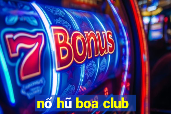 nổ hũ boa club