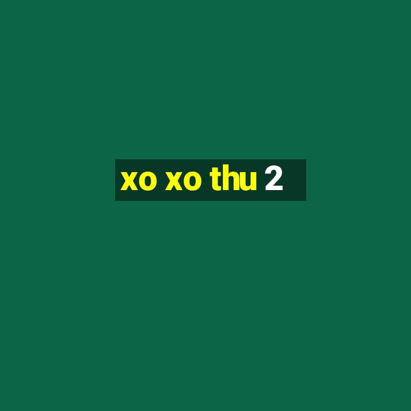 xo xo thu 2