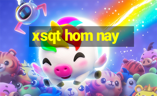 xsqt hom nay