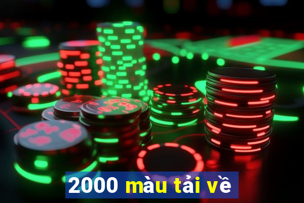 2000 màu tải về