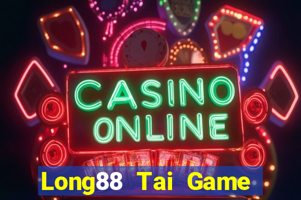 Long88 Tai Game Bài Đổi Thưởng Uy Tín