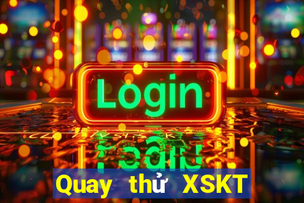 Quay thử XSKT Thứ 7