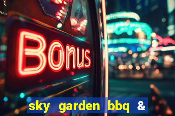 sky garden bbq & beer club