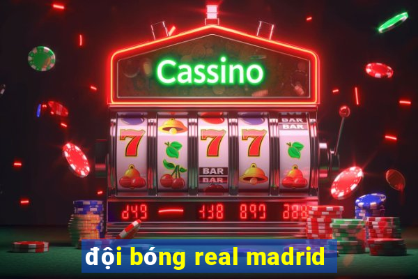 đội bóng real madrid