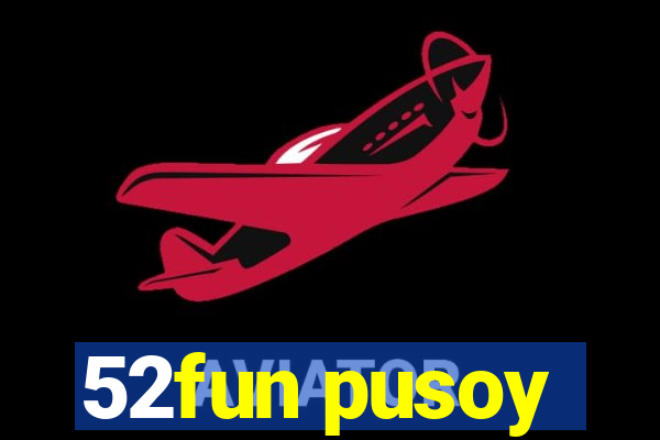 52fun pusoy