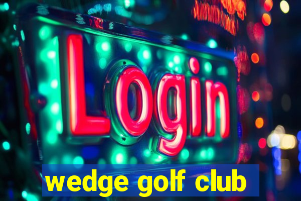 wedge golf club