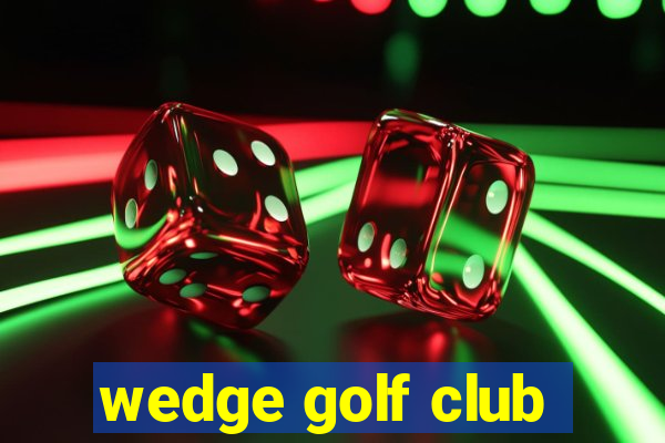 wedge golf club