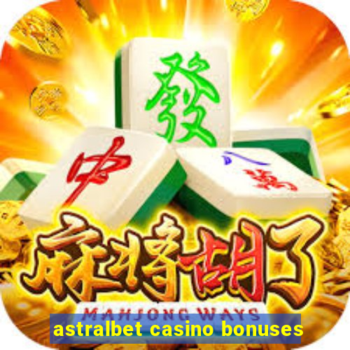 astralbet casino bonuses