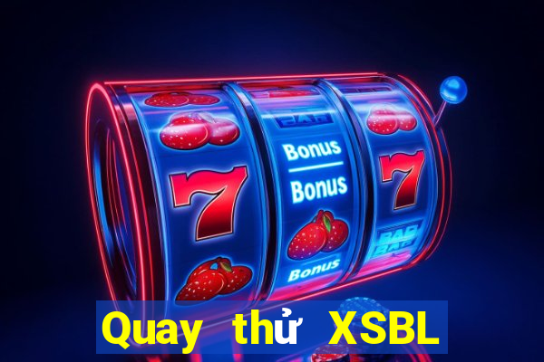 Quay thử XSBL ngày 17