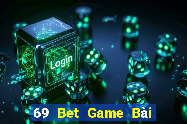 69 Bet Game Bài Đổi Thưởng Trực Tuyến