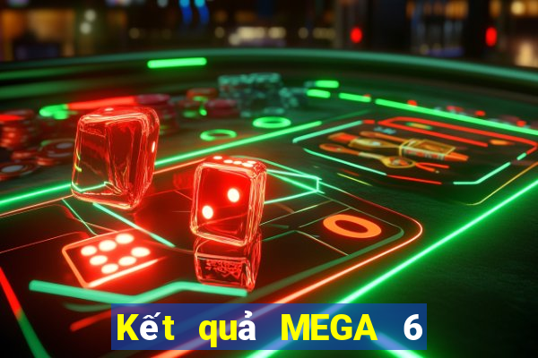 Kết quả MEGA 6 45 Ngày mai