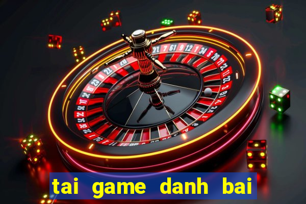 tai game danh bai hoang gia