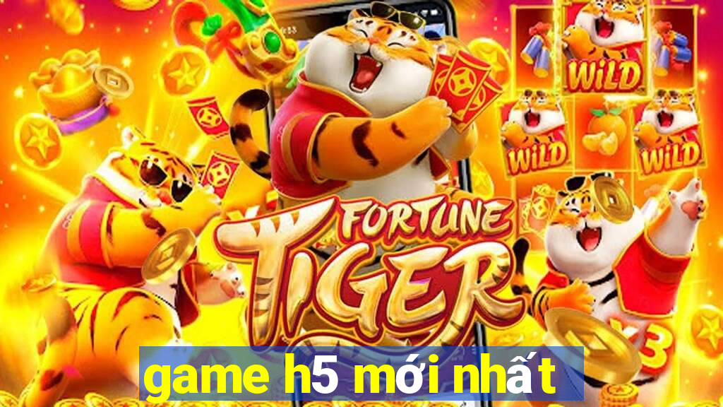 game h5 mới nhất