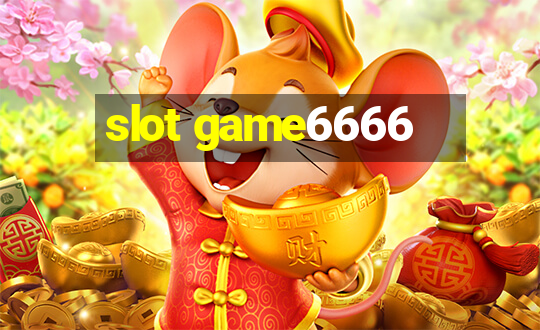 slot game6666