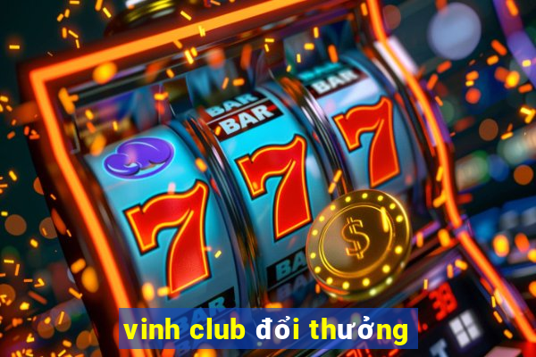 vinh club đổi thưởng