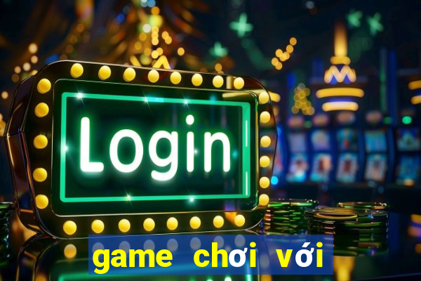 game chơi với người yêu