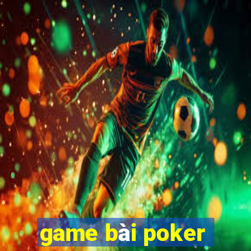 game bài poker