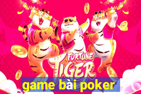 game bài poker